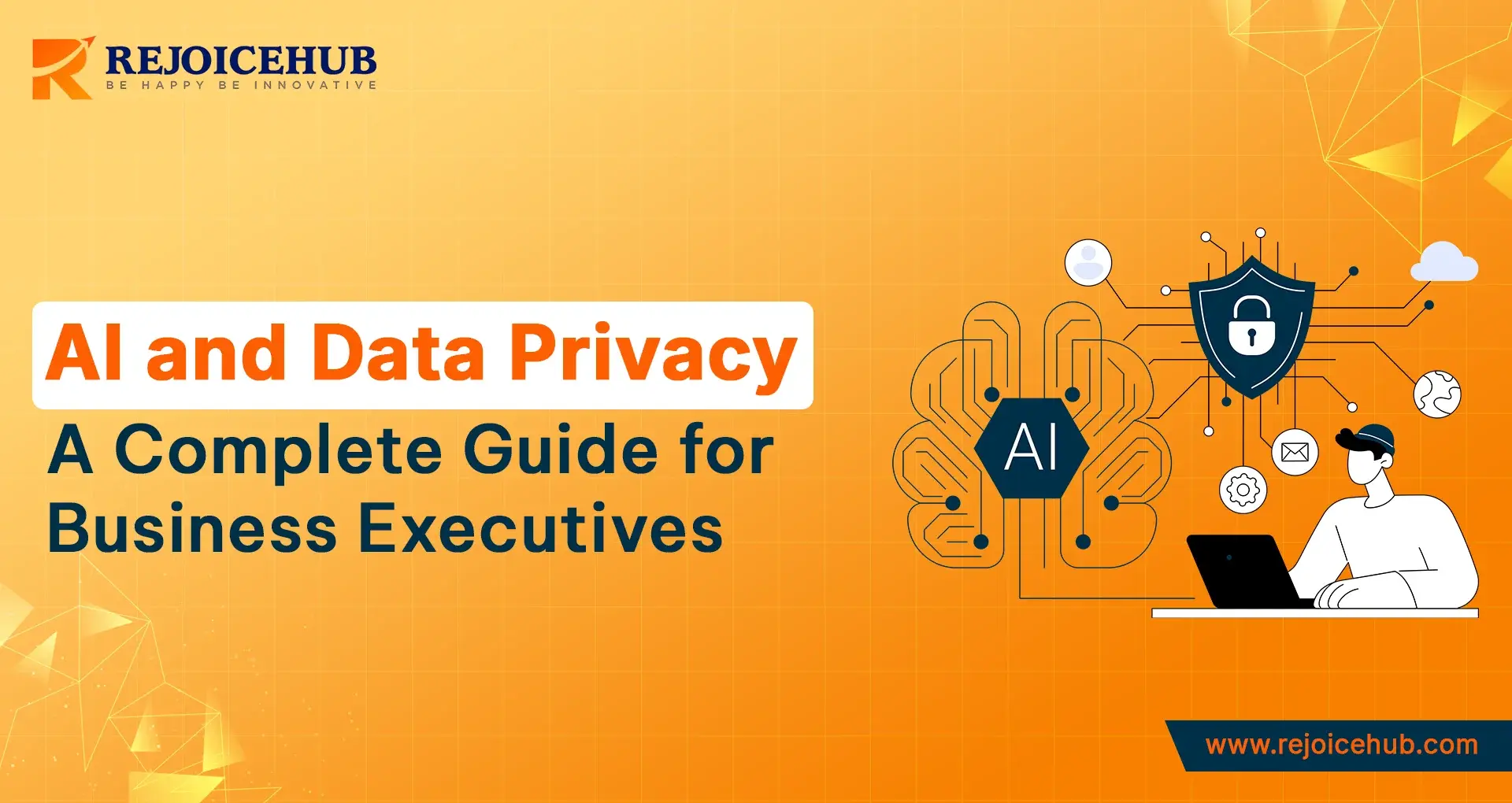 AI and Data Privacy A Complete Guide for Business Executives.webp