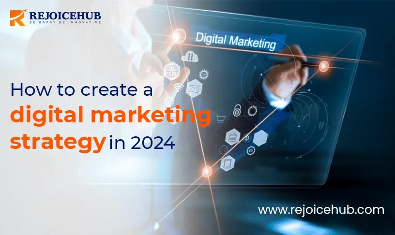 How to create a digital marketing strategy in 2024